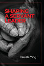 Shaping a Servant Leader