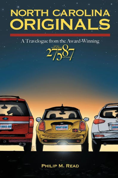 North Carolina Originals: A Travelogue from the Award-Winning 27587 Magazine