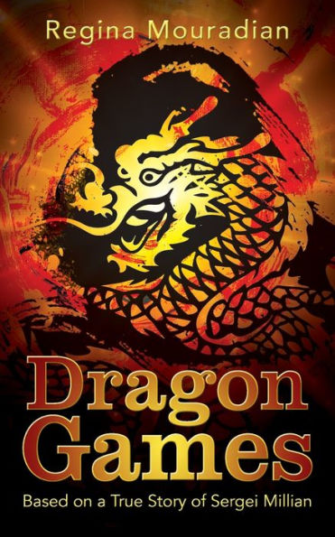 Dragon Games: Based on a True Story of Sergei Millian