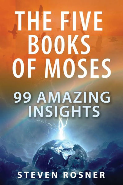 The Five Books of Moses: 99 Amazing Insights