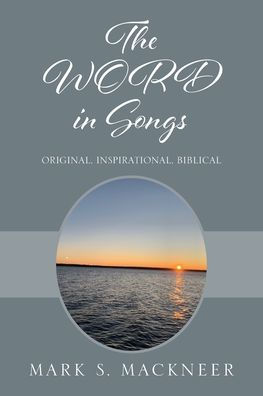 The WORD in Songs: Original, Inspirational, Biblical