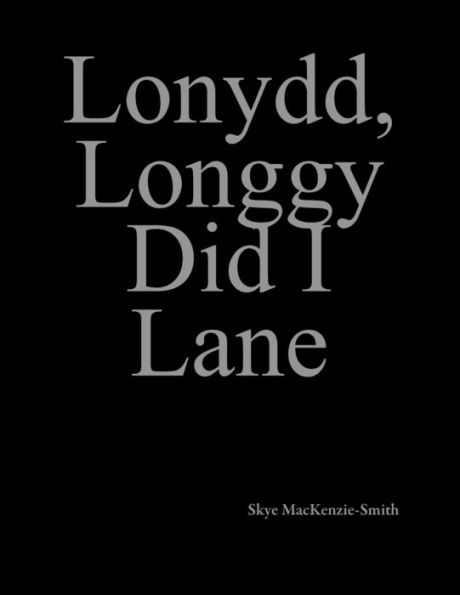 Lonydd, Longgy Did I Lane: Part 2