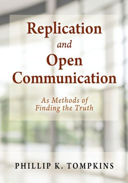 Replication and Open Communication: As Methods of Finding the Truth