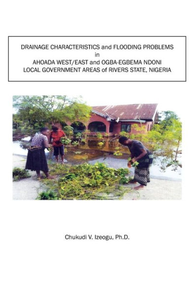 Drainage Characteristics and Flooding Problems In Ahoada West/East and Ogba-Egbema Ndoni Local Government Areas of Orashi-Sombreiro Plains of Rivers State, Nigeria