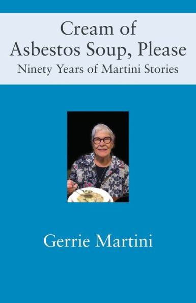 Cream of Asbestos Soup, Please: Ninety Years of Martini Stories