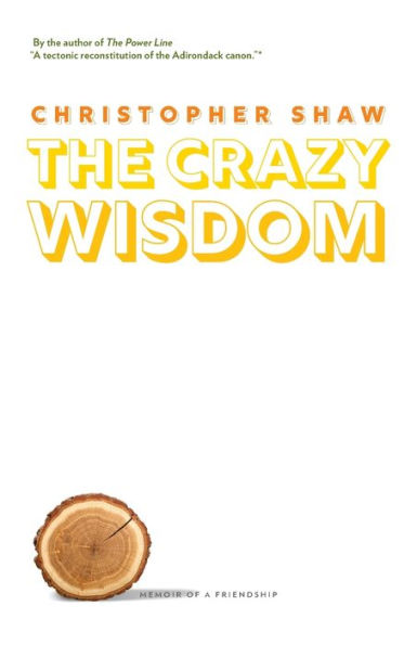 The Crazy Wisdom: Memoir of a Friendship