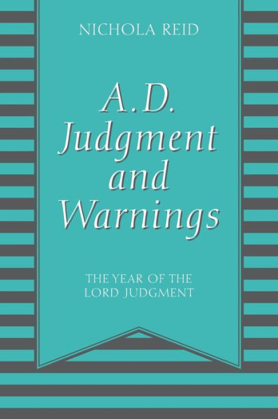 A.D. Judgment and Warnings: The Year Of The Lord Judgment