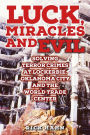 LUCK, MIRACLES and EVIL: Solving Terror Crimes at Lockerbie, Oklahoma City and The World Trade Center