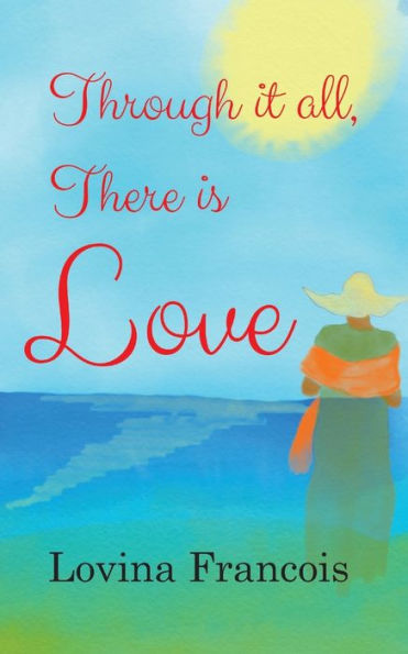Through it all, There is Love