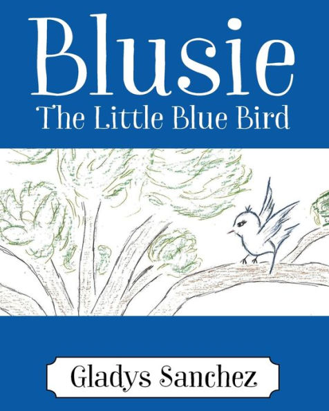 Blusie: The Little Blue Bird