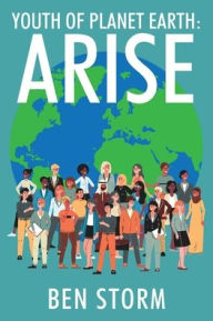 Title: Youth of Planet Earth: Arise, Author: Ben Storm
