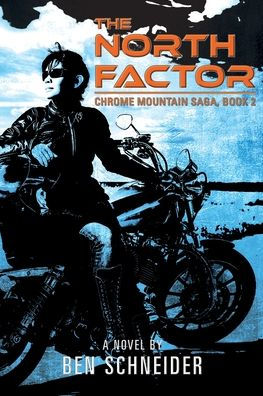 The North Factor: Chrome Mountain Saga, Book 2
