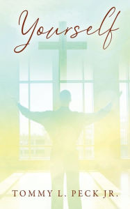 Title: Yourself, Author: Tommy L Peck Jr