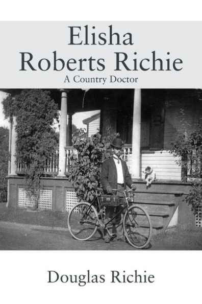 Elisha Roberts Richie: A Country Doctor