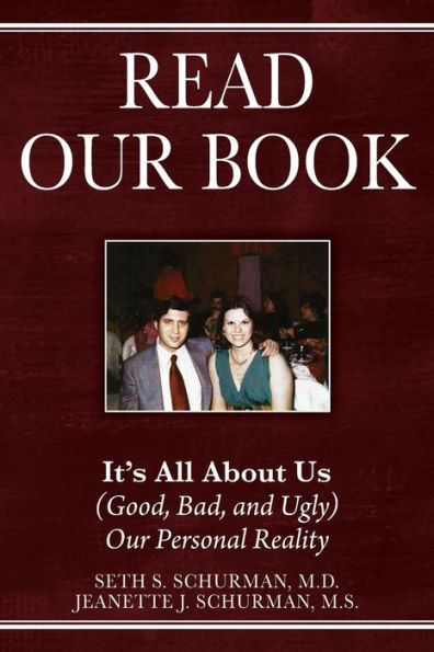 Read Our Book: It's All About Us (Good, Bad, and Ugly) Our Personal Reality