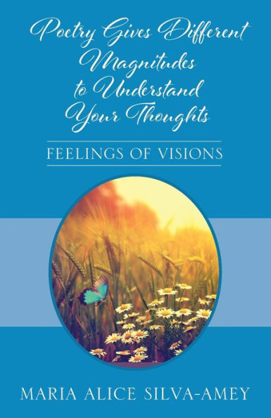 Poetry Gives Different Magnitudes to Understand Your Thoughts: Feelings of Visions