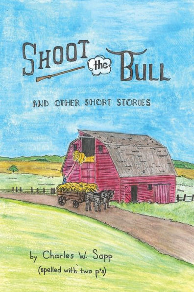 Shoot the Bull: And Other Short Stories
