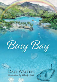 Title: Busy Bay, Author: Dale Watten