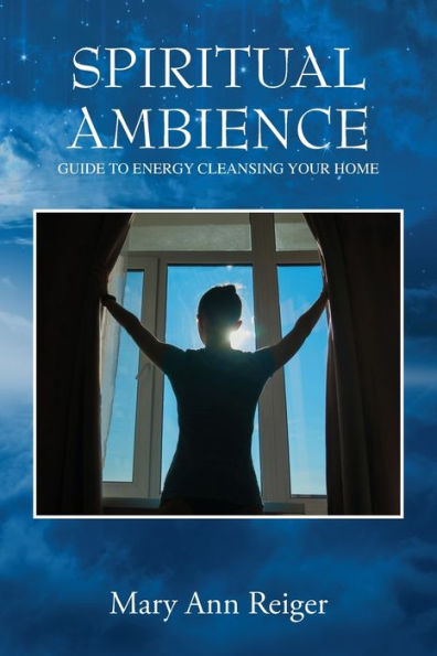 Spiritual Ambience: Guide to Energy Cleansing Your Home