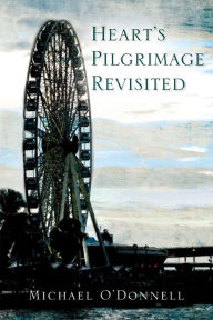 Title: Hearts Pilgrimage Revisited, Author: Michael O'Donnell