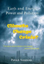 Earth and Energy, Power and Pollution: Climate Change Crisis?