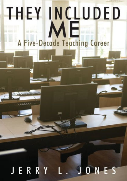 They Included Me: A Five-Decade Teaching Career