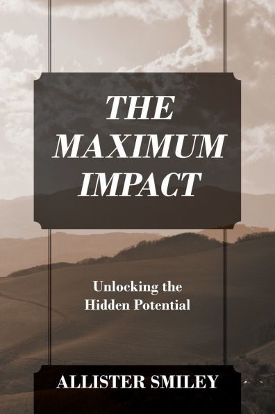 the Maximum Impact: Unlocking Hidden Potential
