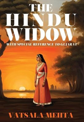 The Hindu Widow: With Special Reference to Gujarat