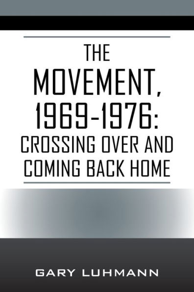 The Movement, 1969-1976: Crossing Over and Coming Back Home