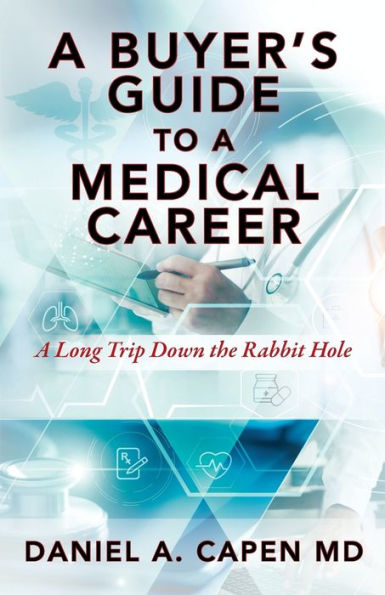 A Buyer's Guide to Medical Career: Long Trip Down the Rabbit Hole