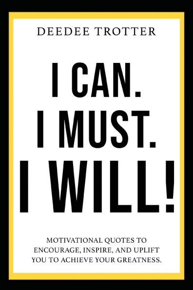 I Can. Must. Will!