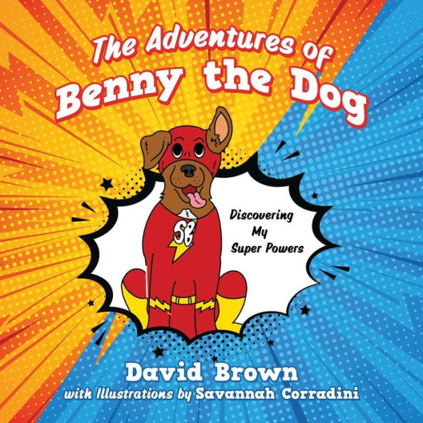 the Adventures of Benny Dog: Discovering My Super Powers