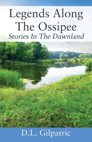 Legends Along The Ossipee: Stories Dawnland