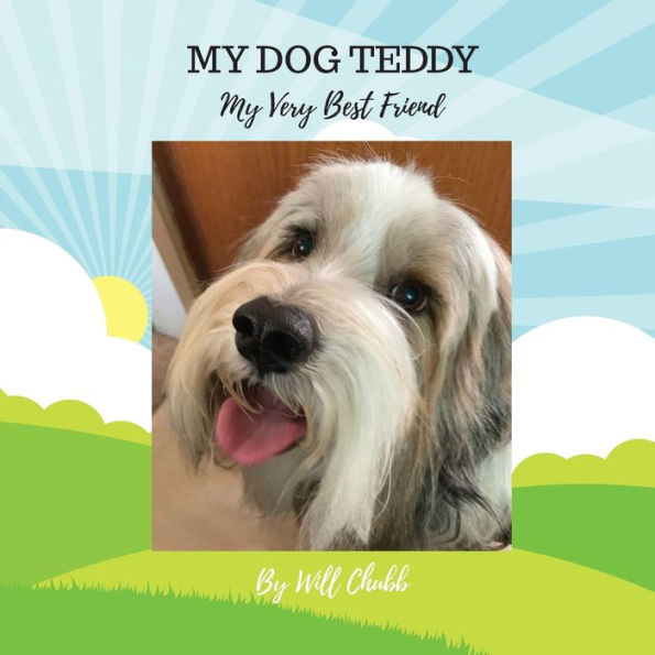 My Dog Teddy: Very Best Friend