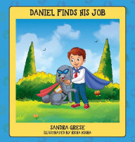 Title: Daniel Finds His Job, Author: Sandra Grese