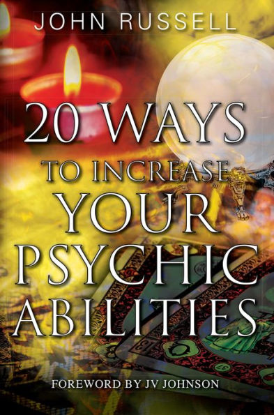 20 Ways to Increase Your Psychic Abilities