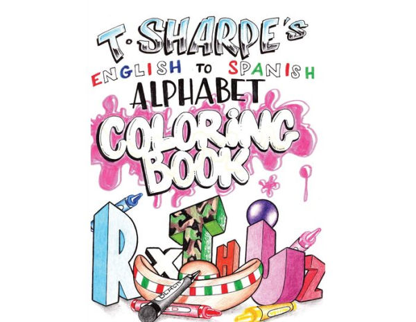 T SHARPE's A to Z English to Spanish Coloring Book