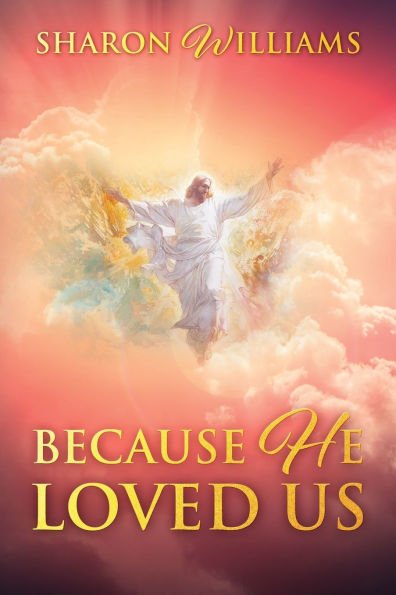 Because He Loved Us