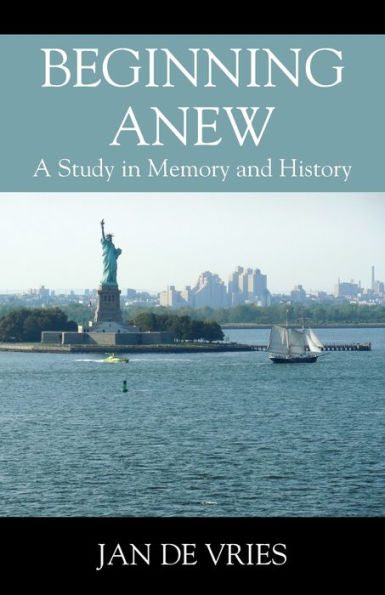 Beginning Anew: A Study Memory and History