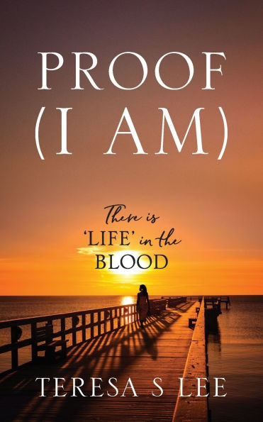 Proof (I Am): There is 'LIFE' the Blood