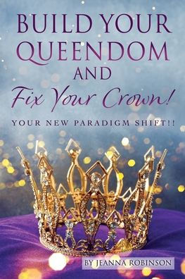 Build Your Queendom and Fix Crown! New Paradigm Shift!!