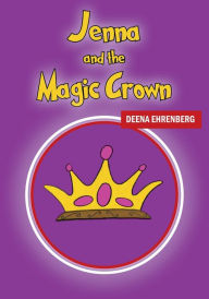 Title: Jenna and the Magic Crown, Author: Deena Ehrenberg