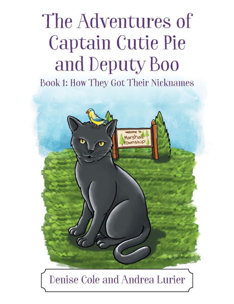 The Adventures of Captain Cutie Pie and Deputy Boo: Book 1: How They Got Their Nicknames