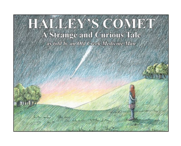 Halley's Comet: A Strange and Curious Tale as told by an Old Creek Medicine Man