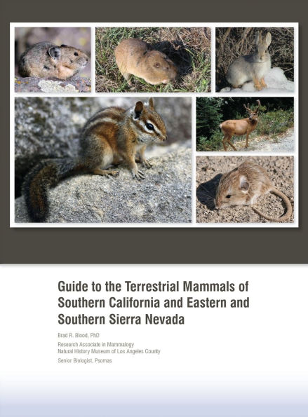 Guide to the Terrestrial Mammals of Southern California and Eastern and Southern Sierra Nevada