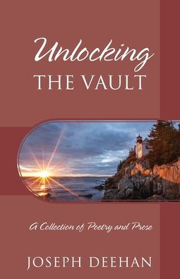 Unlocking the Vault: A Collection of Poetry and Prose