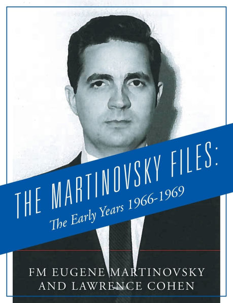 The Martinovsky Files: Early Years 1966-1969