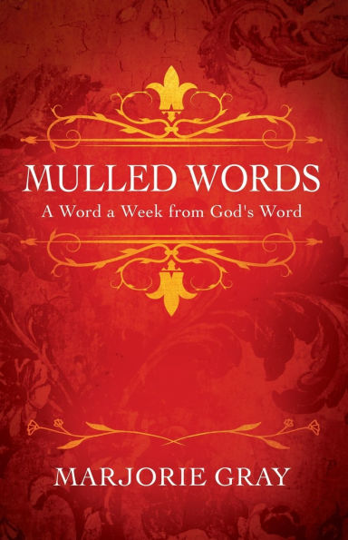 Mulled Words: A Word a Week from God's Word