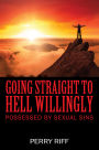Going Straight to Hell Willingly: Possessed by Sexual Sins