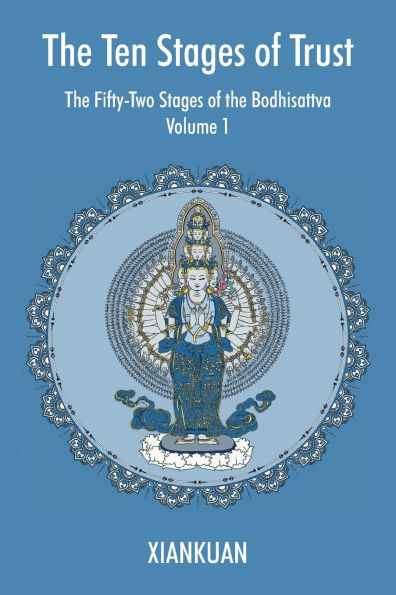 The Ten Stages of Trust: Volume 1 The Fifty-Two Stages of the Bodhisattva